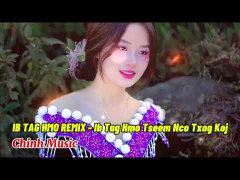 IB TAG HMO REMIX CỰC CHÁY - Nkauj remix Tshiab 2026 | Nkauj AI Zoo Mloog Heev - Chinh Music 