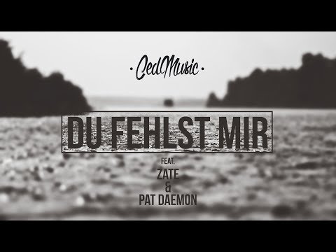 Ced feat. Zate & Pat Daemon - "DU FEHLST MIR" [Lyric Video]