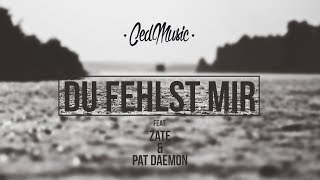 Ced feat. Zate &amp; Pat Daemon - "DU FEHLST MIR" [Lyric Video]