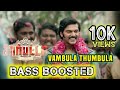 Vambula Thumbula Bass Boosted Songs Sarpatta Parambarai Tamil Bass Boosted Arya Bass Boosted