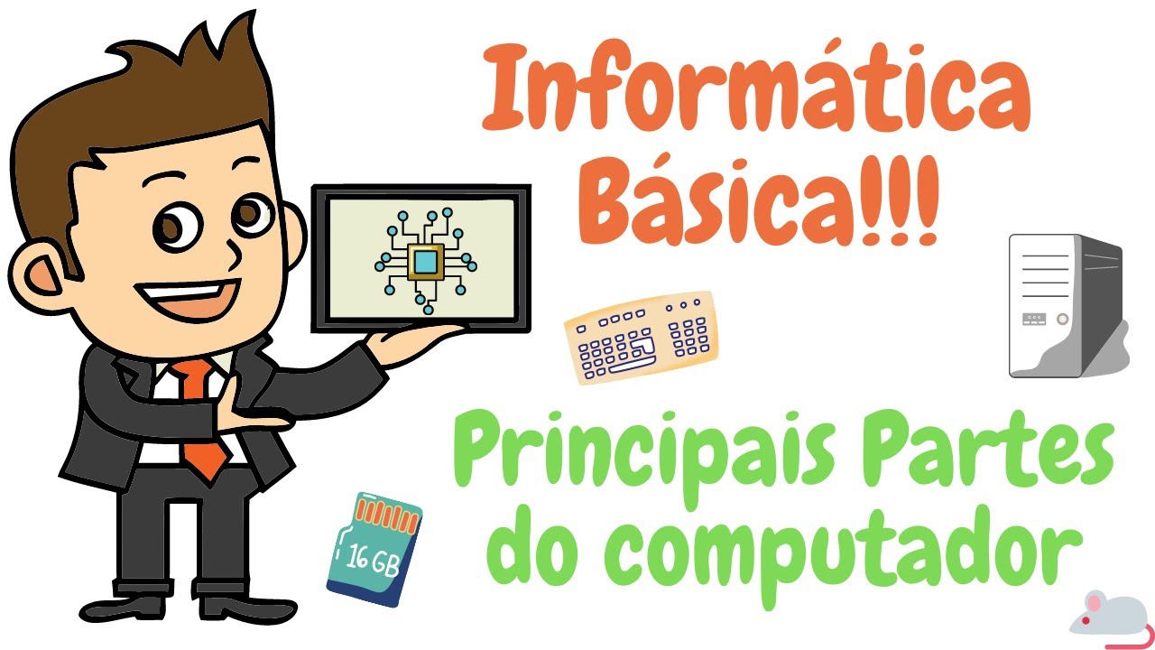 Informática Básica: Principais hardwares do computador! Conheça os componentes do computador!
