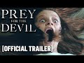 Prey For The Devil Official Trailer