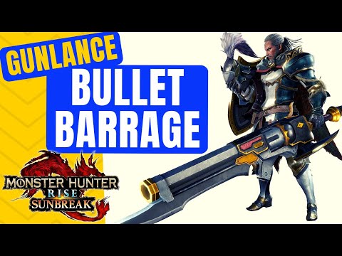 Bullet Barrage Gunlance Guide
