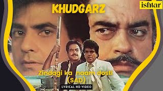Download lagu Zindagi Ka Naam Dosti-Sad | Khudgarz | Lyrical Video | Nitin Mukesh | Jeetendra |Shatrughan | Amrita mp3