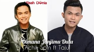 Download lagu Dimana Janjimu Dulu | Achik Spin & Tajul [Edited] mp3