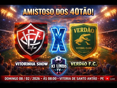 VITORINHASHOW X VERDÃO - AMISTOSO PREPARATÓRIO EM 2026