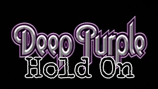 DEEP PURPLE - Hold On (Lyric Video)