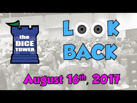 Dice Tower Reviews: Look Back - August 16, 2017