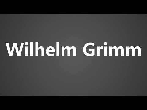 How To Pronounce Wilhelm Grimm
