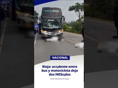 RIOJA: ACCIDENTE ENTRE BUS Y MOTOCICLETA DEJA DOS F4LLEC¡DOS