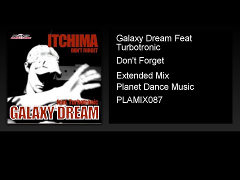 Galaxy Dream feat. Turbotronic - Don't Forget (Extended Mix)
