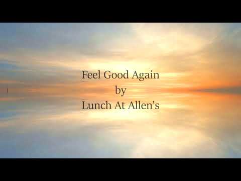 Feel Good Again by Lunch At Allen's