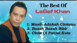 Download lagu Latief Khan - Basah Basah Bibir - Masih Adakah Cintamu - Cinta Di Pantai Kuta mp3