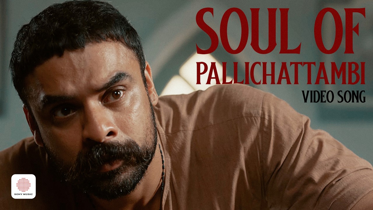 Soul of Pallichattambi - Video Song | Tovino Thomas | Kayadu Lohar | Dijo Jose Antony | Jakes Bejoy