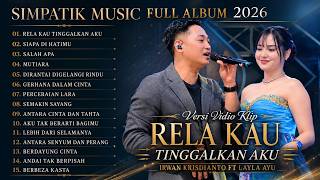Download lagu RELAU TINGGALKAN AKU - SIAPA DIATIMU - SALAH APA || SIMPATIK MUSIC TERBARU FULL ALBUM 2026 mp3