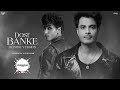 Dost Banke (Reprise Version) : Kushagra X Gurnazar | Agaazz | Gurnazar Live