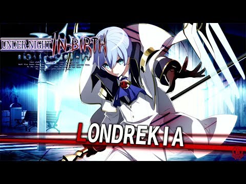 Under Night In-Birth Exe:Late[cl-r] (PS4 PRO) Londrekia Arcade Gameplay [1080p 60fps]