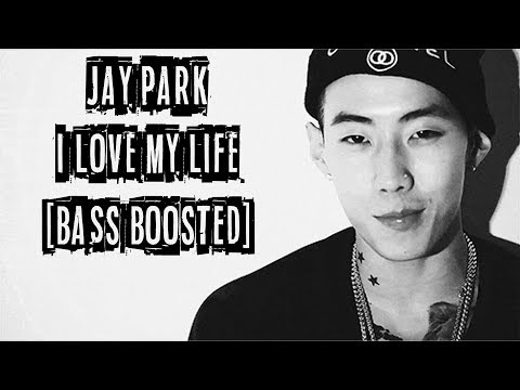 ★BASS BOOSTED★ [JAY PARK] Love My Life (Feat. pH-1 produced by Thurxday)
