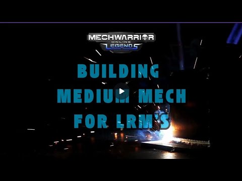 MWO: Tutorial: Building A Medium LRM Mech