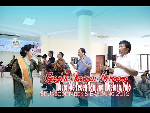 LANDEK TARIGAN MERGANA - MAT TANJUNG MBELANG/PULO 2019