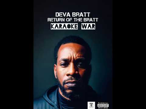 Deva Bratt - Return of the Bratt (Karaoke War)
