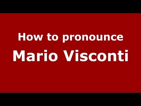 How to pronounce Mario Visconti (Italian/Italy)  - PronounceNames.com