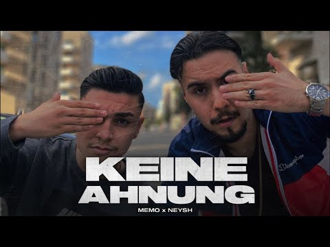 NEYSH x MEMO - KEINE AHNUNG (prod. by Vala)