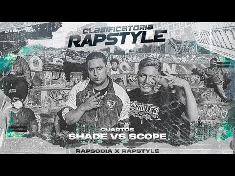 SHADE VS SCOPE (CUARTOS) || CLASIFICATORIA RAPSTYLE X RAPSODIA 2K22