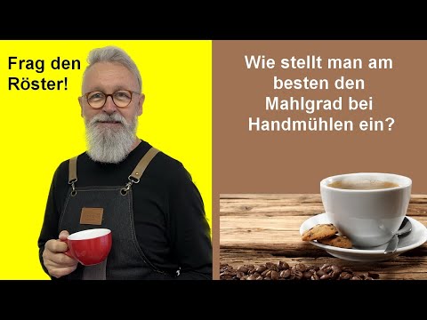 Wie stellt man den Mahlgrad bei einer Handmühle ein?