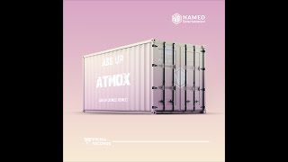 Ass up ( ATMOX Remix )