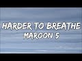 Maroon 5 - Harder To Breathe (lyrics)