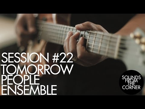 Sounds From The Corner : Session #22 Tomorrow People Ensemble