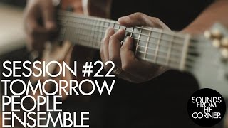 Sounds From The Corner : Session #22 Tomorrow People Ensemble