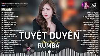 Download lagu TUYỆT DUYÊN, THƯƠNG LY BIỆT - ALBUM RUMBA XUẤT SẮC NHẤT 2025 - NGÂN NGÂN COVER CỰC HÓT mp3