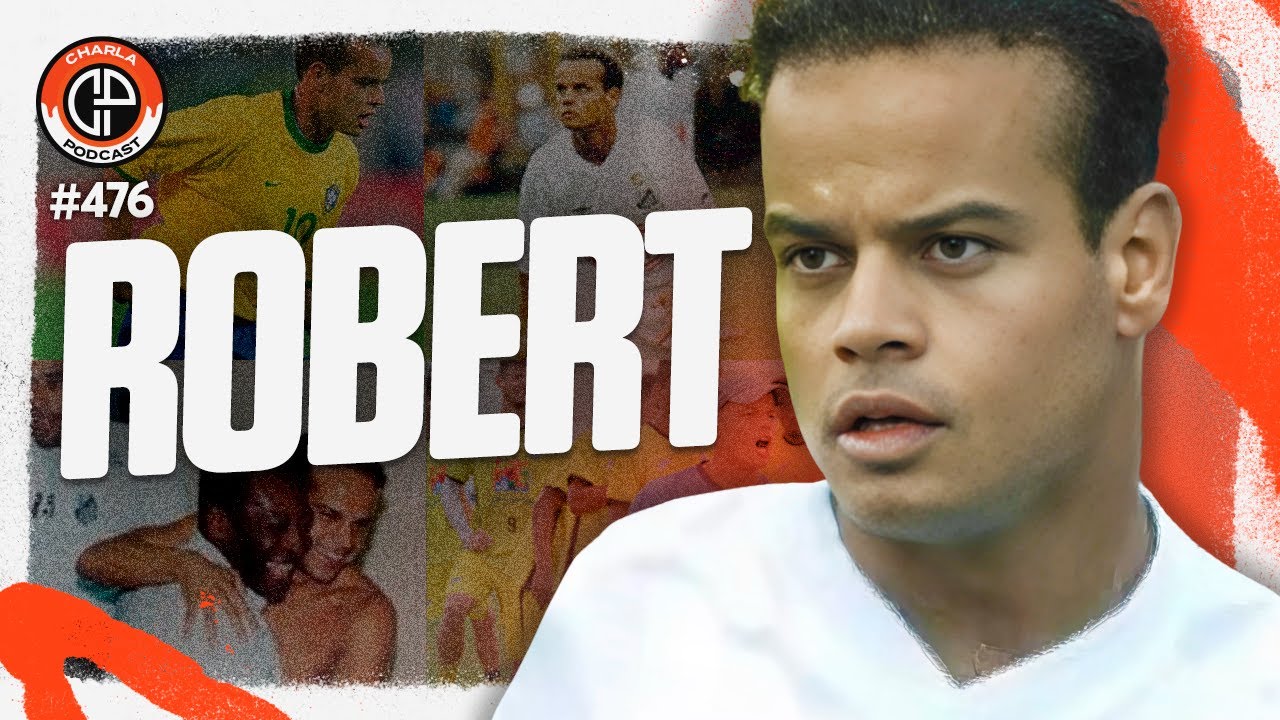 CHARLA #476 - Robert [Ex-jogador]