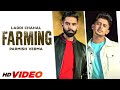 Farming (HD Video) | Laddi Chahal Ft Parmish Verma | Desi Crew | Mahira Sharma | Latest Songs 2023