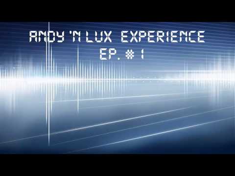 Andy 'n Lux experience #1