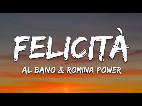 Al Bano & Romina Power - Felicità (Lyrics)