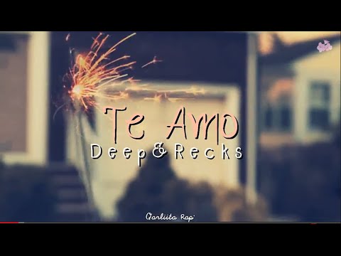 Te Amo - Deep & Recks - (Remix)