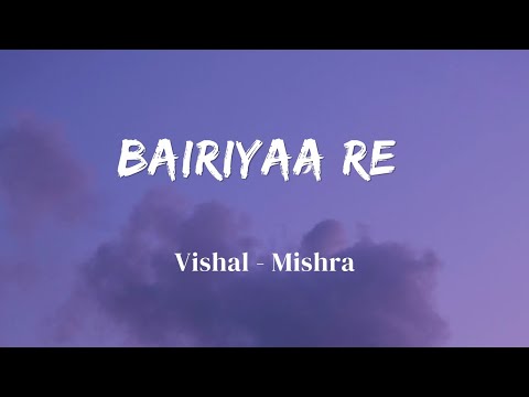 Bairiyaa Re - Lyrics || Vishal Mishra || Indian Police Force || Lyrics Video || SF LYRICS HUB ||