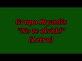 No te olvide - Grupo Bryndis (Letra)