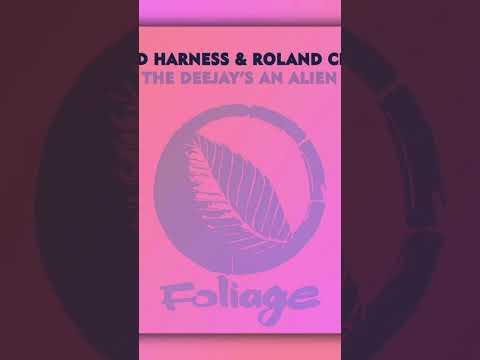 David Harness, Roland Clark - The Deejay’s An Alien (Nomunbah Extra Terrestrial Remix) [FOLIAGE REC.