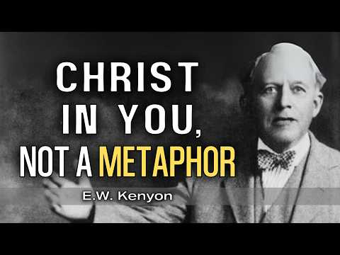 The Hidden Truth About “Christ in You” That Few Preach | E.W. Kenyon Teachings