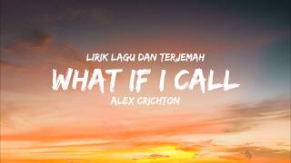 Download lagu What If I Call - Alex Crichton, lirik lagu dan terjemah mp3