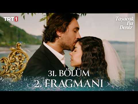 Taşacak Bu Deniz 31. Bölüm 2. Fragmanı
