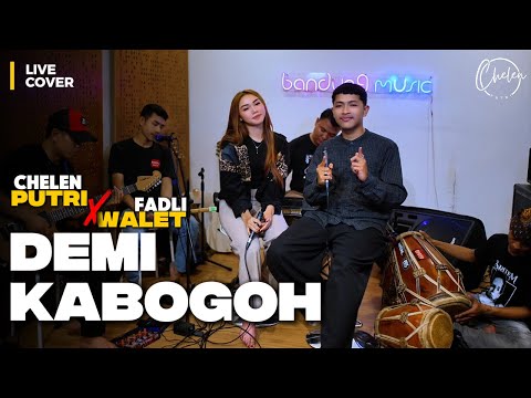 DEMI KABOGOH - CHELEN PUTRI X FADLI WALET | LIVE COVER