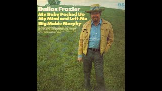 Dallas Frazier &quot;My Baby Packed Up My Mind and Left Me/Big Mable Murphy&quot; complete vinyl Lp
