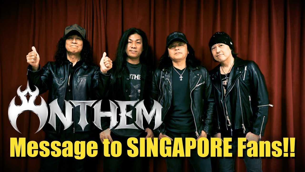 ANTHEM - Message to our fans in Singapore!!