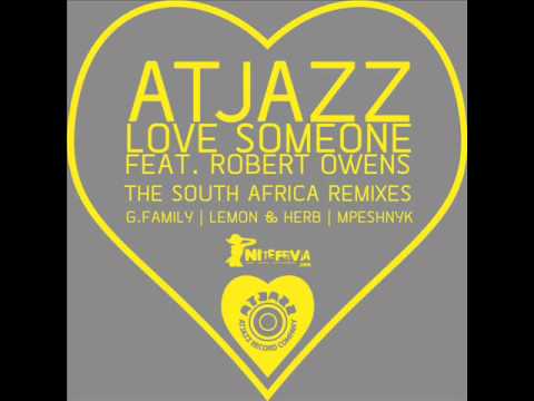 Atjazz feat Robert Owens - Love Someone(Lemon & Herb Uplifting Mix)