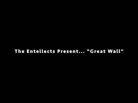 The Entellects "Great Wall"